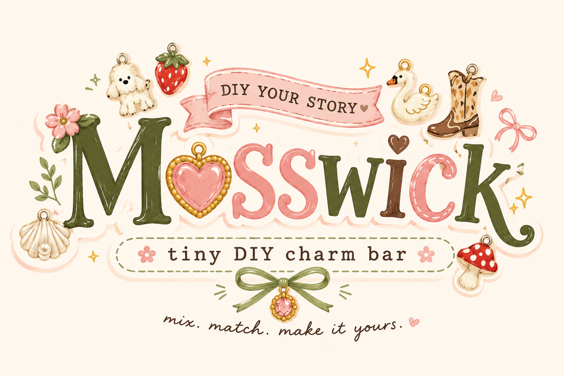 About Mosswick — The Story Behind Our DIY Charm World